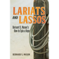 Lariats and Lassos: Bernard S. Mason's How to Spin a Rope - Paperback