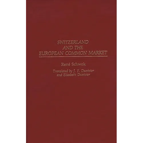Switzerland and the European Common Market - Hardcover