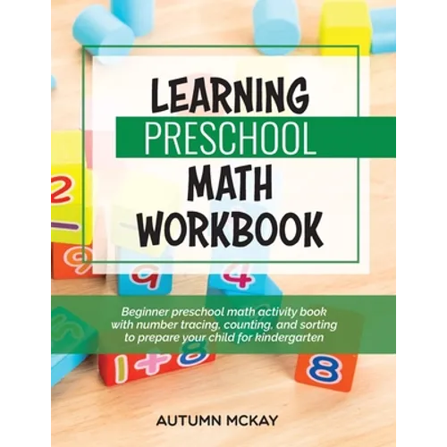 Learning Preschool Math Workbook: Beginner preschool math activity book with number tracing, counting, and sorting to prepare your child for kindergar - Paperback