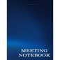 Meeting Notebook: Business Meeting Book for Secretary and Professional Meeting Record - 120 Pages (Ruled Format) 8.5 X 11 - Paperback