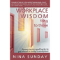 Workplace Wisdom for 9 to thrive: Proven tactics and hacks to get ahead in today's workplace - Paperback