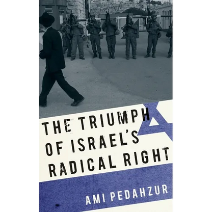 Triumph of Israel's Radical Right - Hardcover
