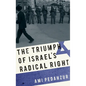 Triumph of Israel's Radical Right - Hardcover