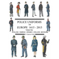 Police Uniforms of Europe 1615 - 2015 Volume One - Paperback