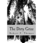 The Dirty Grizz: A murder mystery in the wilds of northwest Montana - Paperback