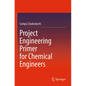 Project Engineering Primer for Chemical Engineers - Paperback