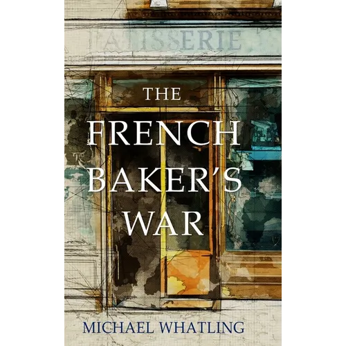 The French Baker's War - Hardcover