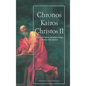 Chronos Kairos Christos II - Hardcover
