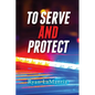 To Serve and Protect - Paperback